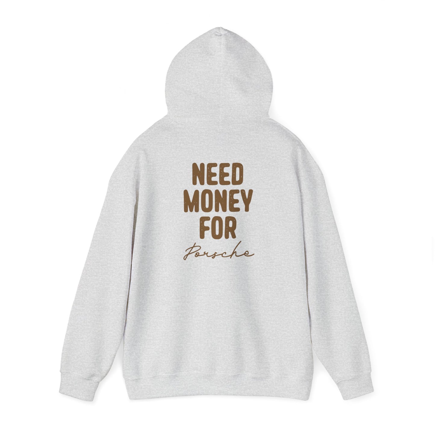 "Need Money for Porsche" - Automotive Hoodie