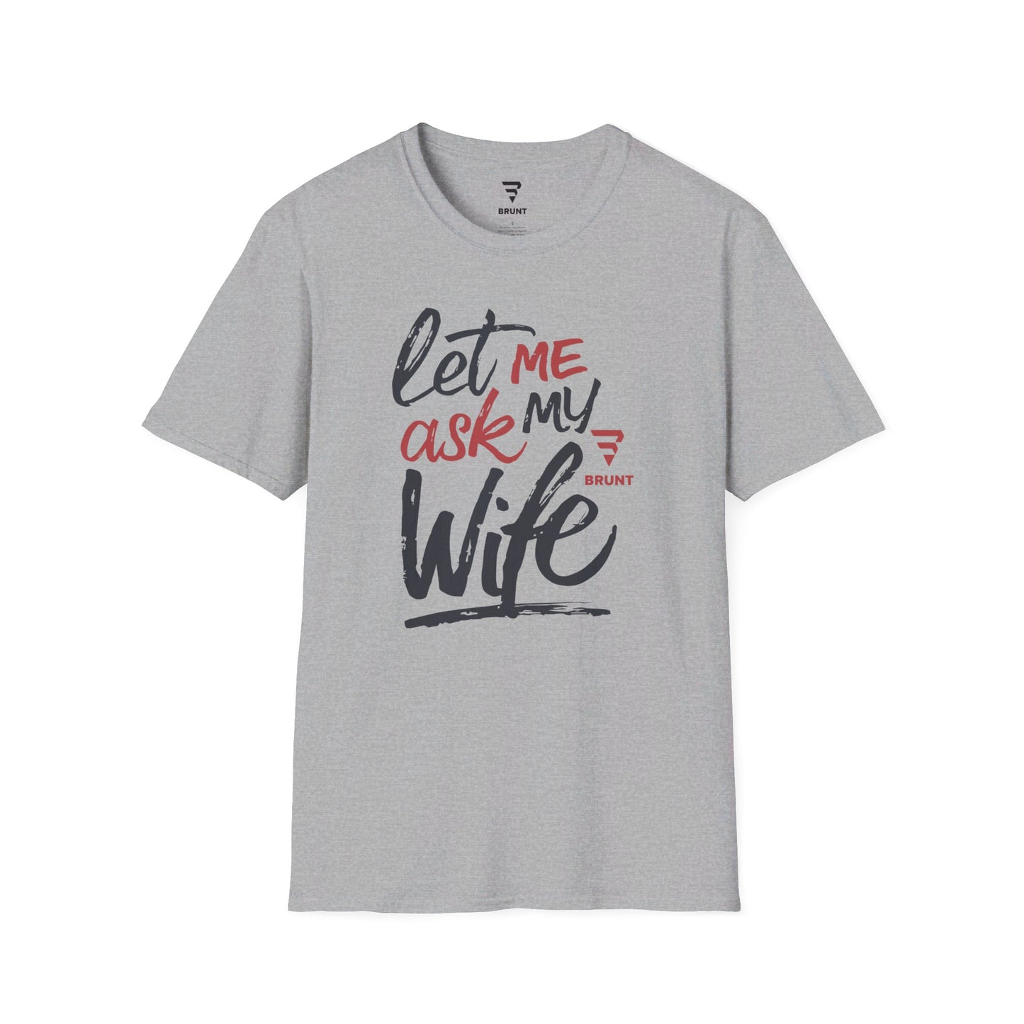 "Let Me Ask My Wife" Creative typography Classic T-Shirt