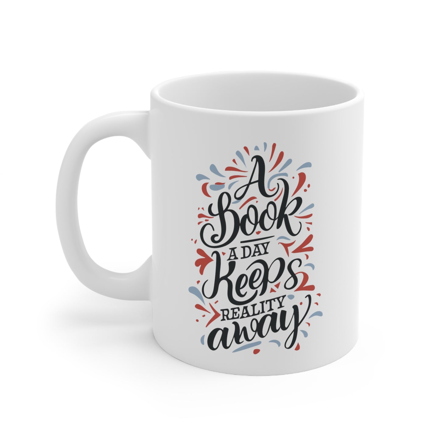 "A Book a Day Keeps Reality Away" mug
