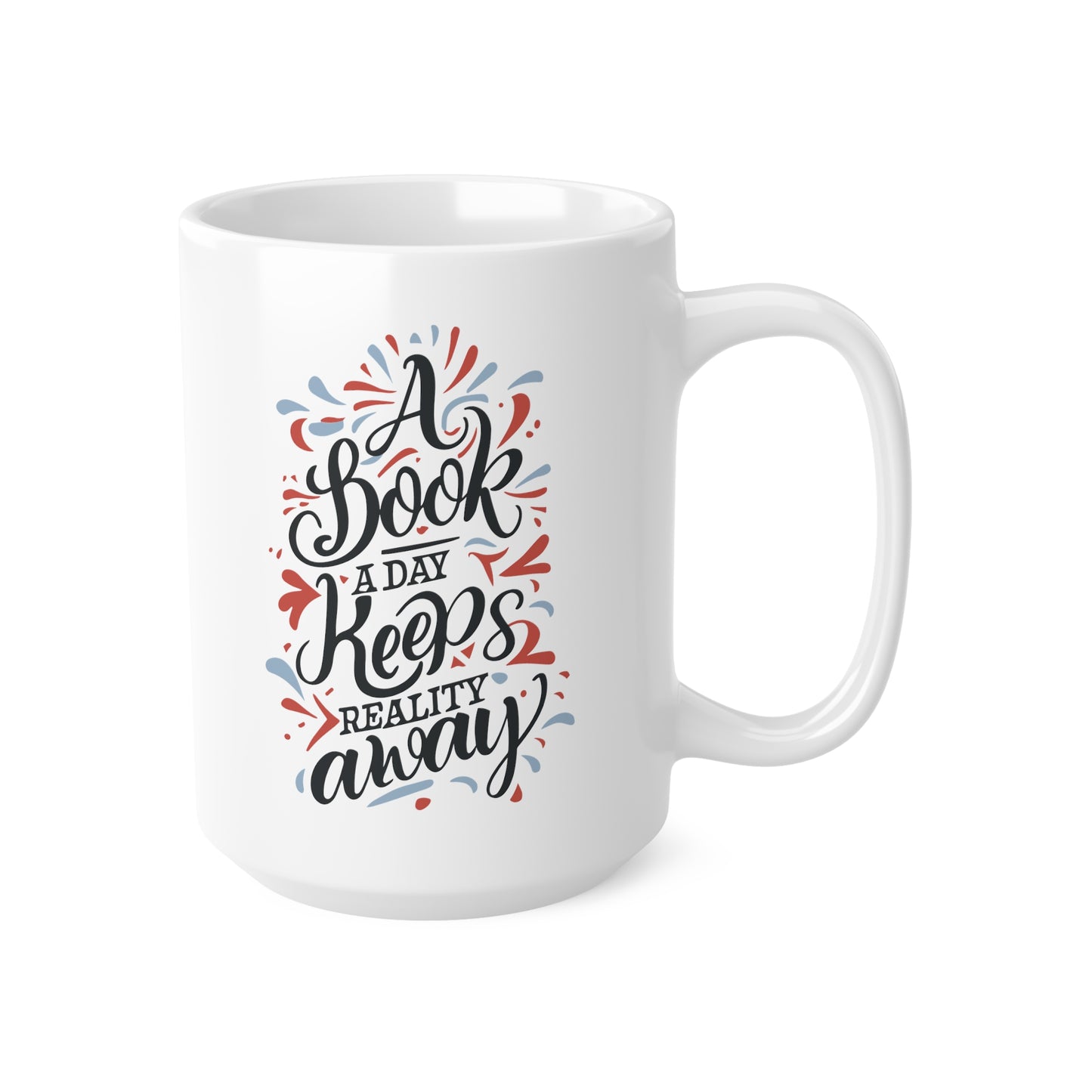 "A Book a Day Keeps Reality Away" mug