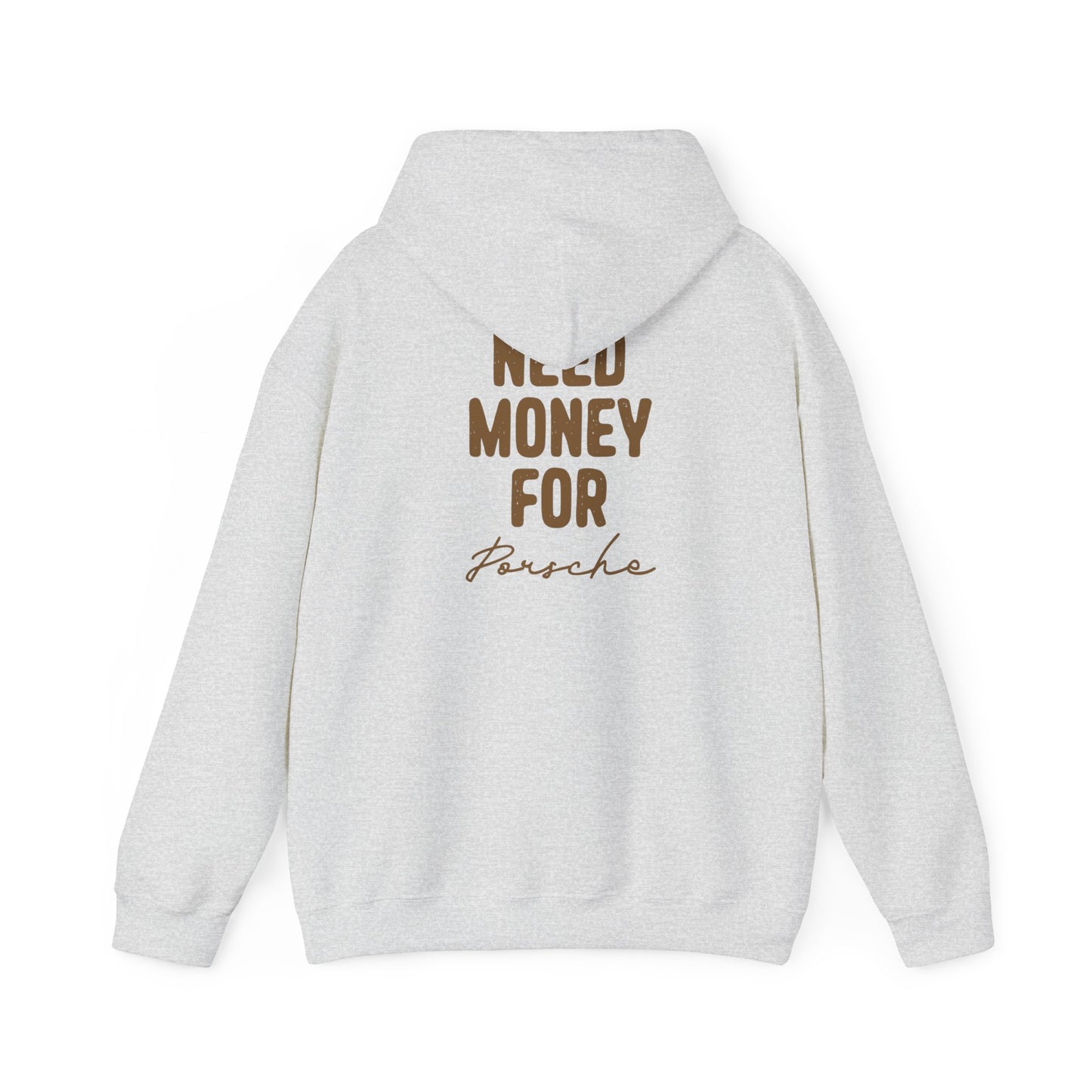 "Need Money for Porsche" - Automotive Hoodie