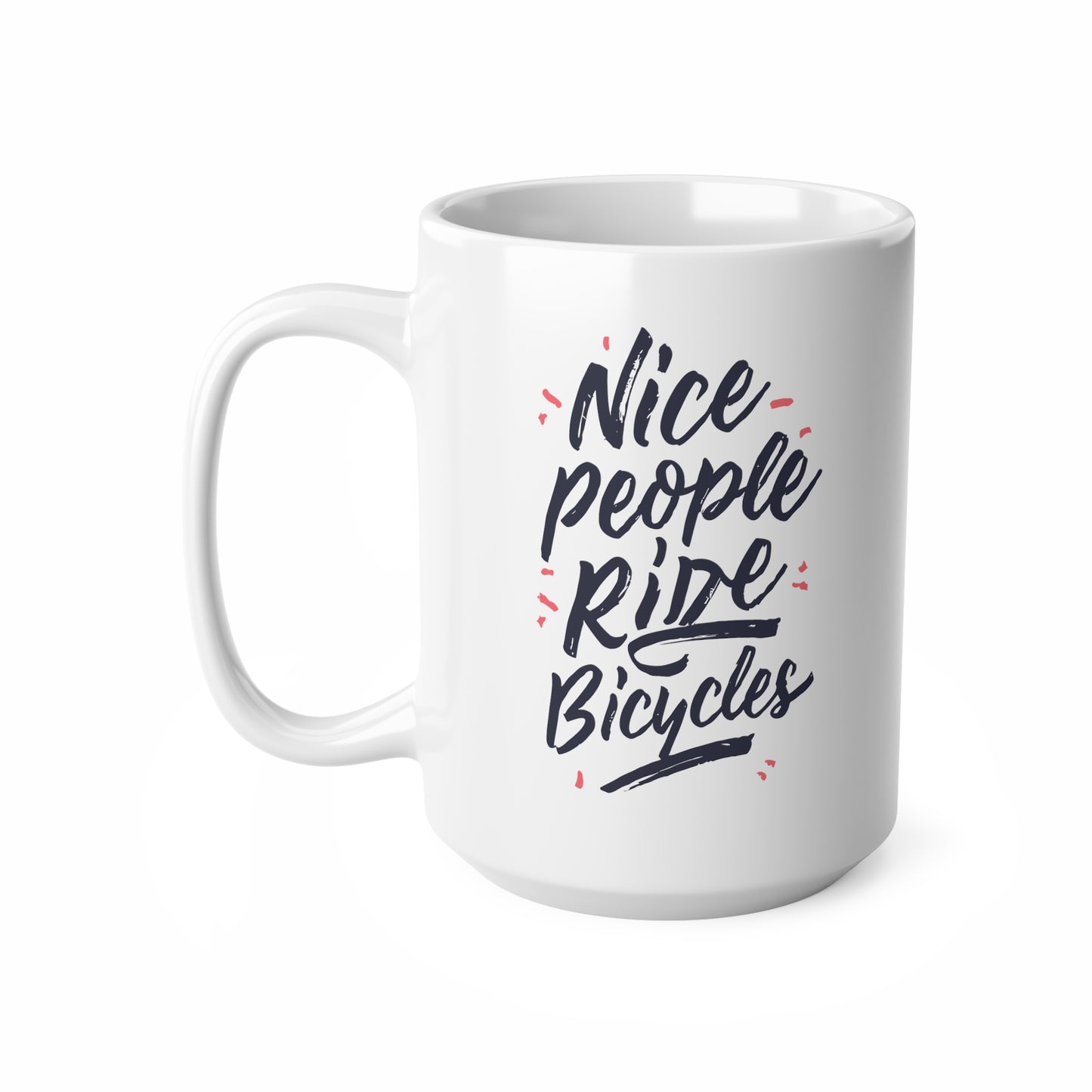 "Nice people ride bicycles." coffee mug