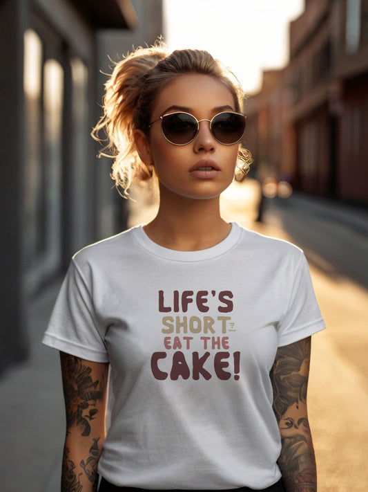 "Life's Short, Eat the Cake!" Women’s T-Shirt is a fun reminder to savor life's sweetest moments—literally!