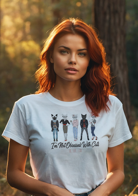 "Im Not Obsessed With Cats Ok Fine I Am" Cat Lovers T-Shirt