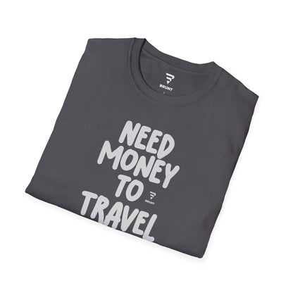 "Need Money to Travel" - Stylish Travel T-Shirt for Men