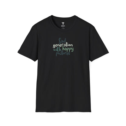 "Sad Generation with Happy Pictures" - Mindful Deep Slogan T-Shirt for Women