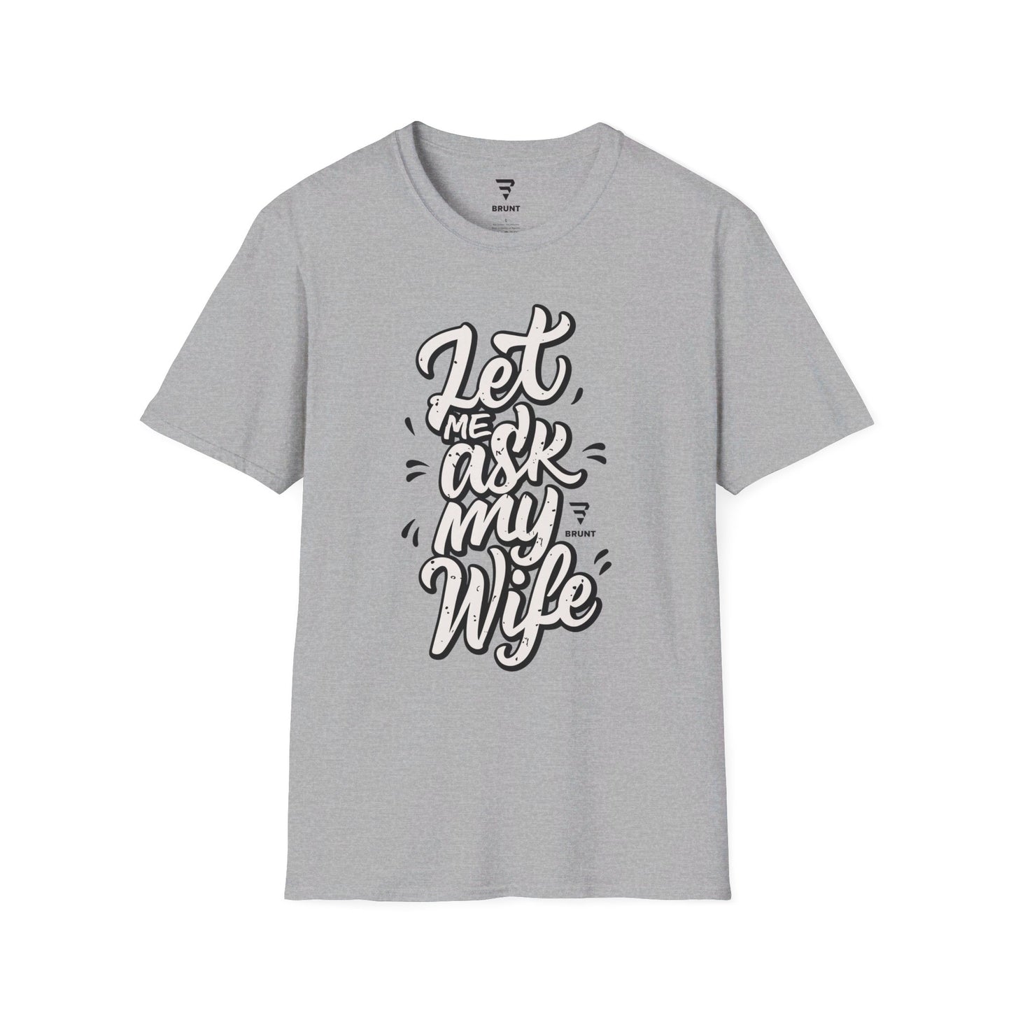 "Let Me Ask My Wife" Creative typography Classic T-Shirt