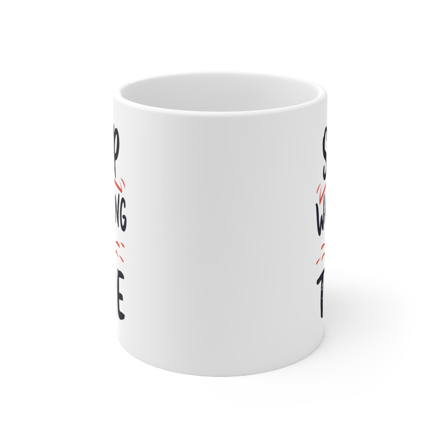 "STOP wasting my time" mug