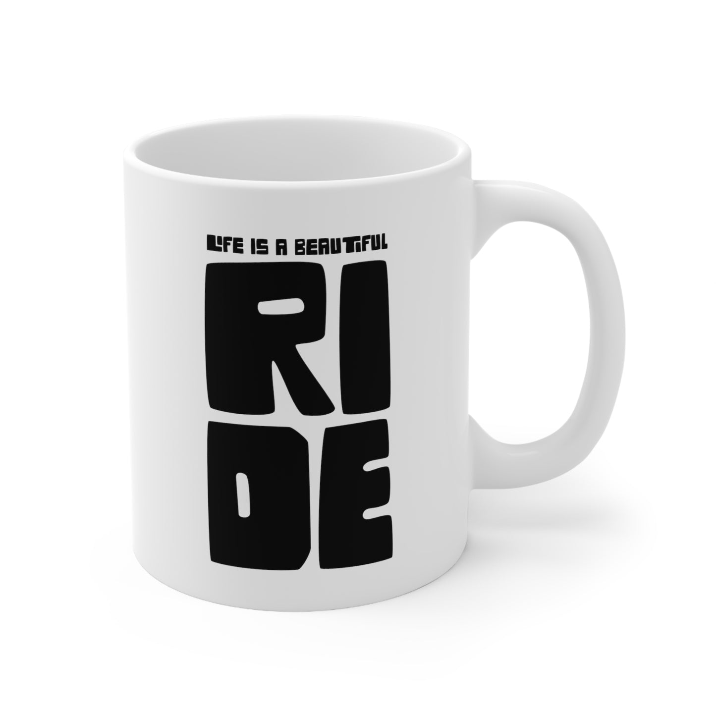 "Life is a beautiful ride" mug