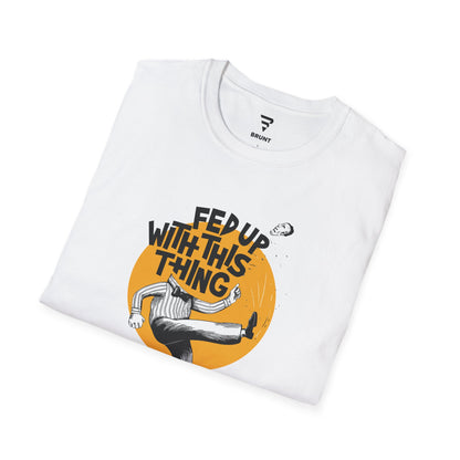 "Fed Up with This Thing" Men's T-Shirt