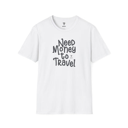 "Need Money to Travel" - Adventure T-Shirt