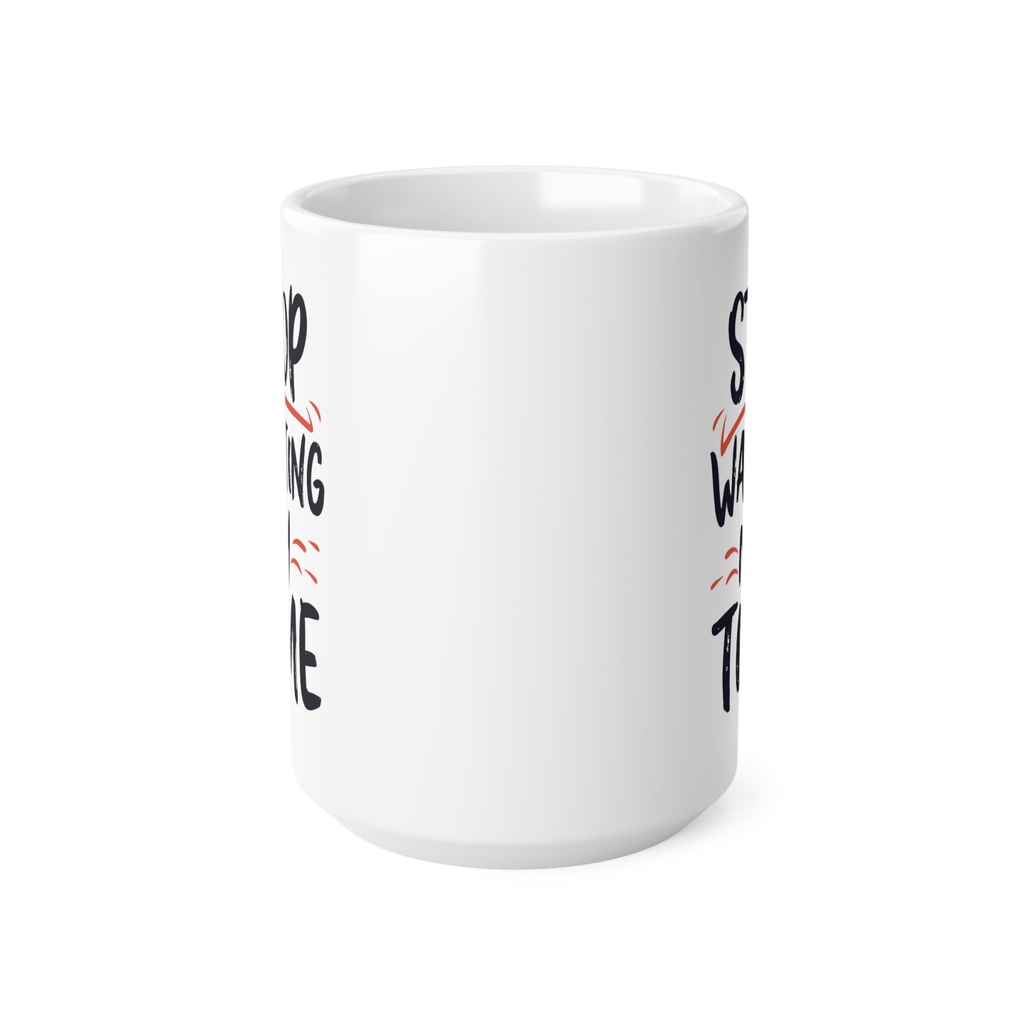 "STOP wasting my time" mug