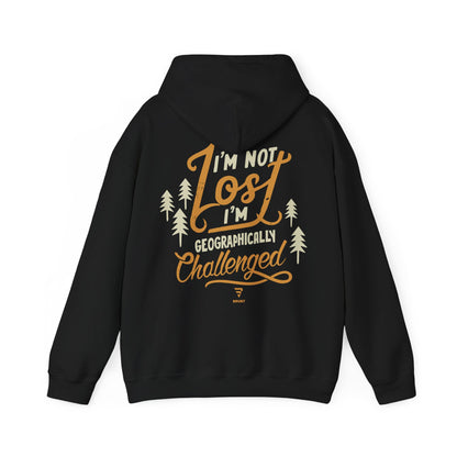 "I'm Not Lost, I'm Geographically Challenged" Hoodie is a must-have for adventurous souls