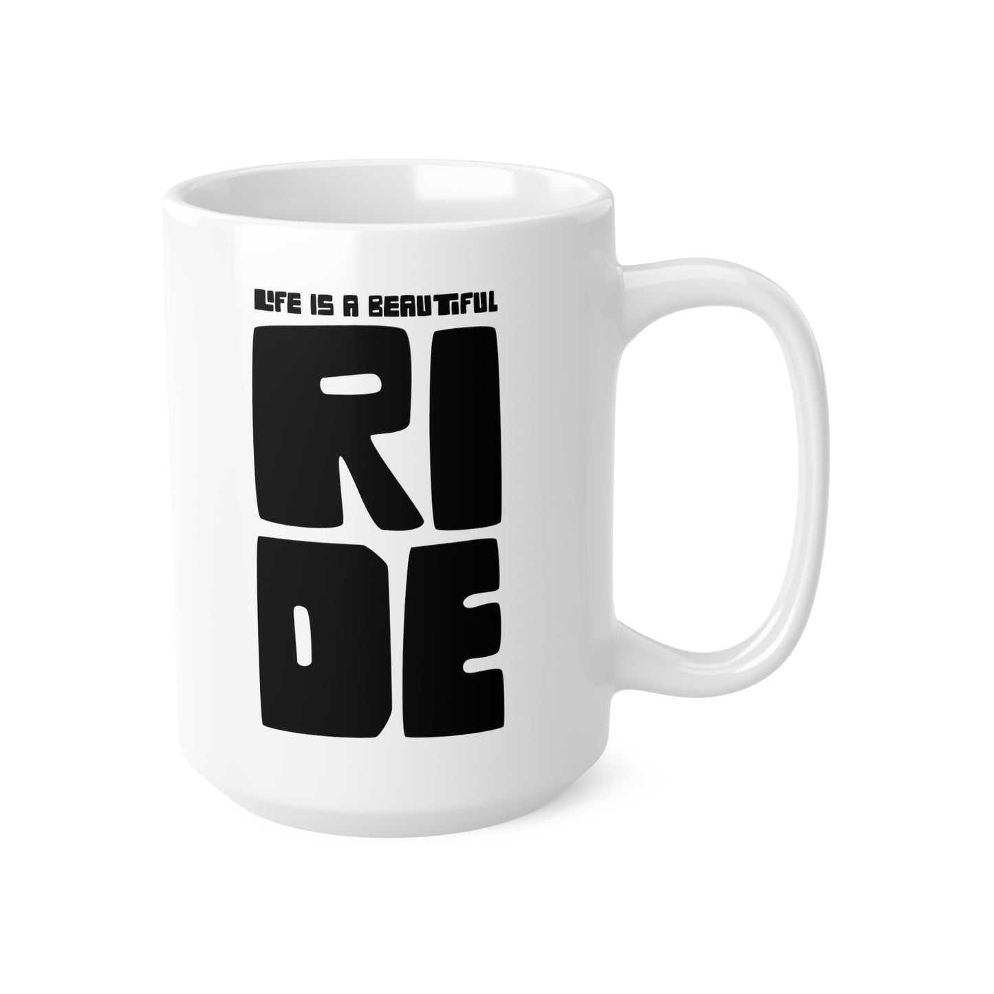 "Life is a beautiful ride" mug