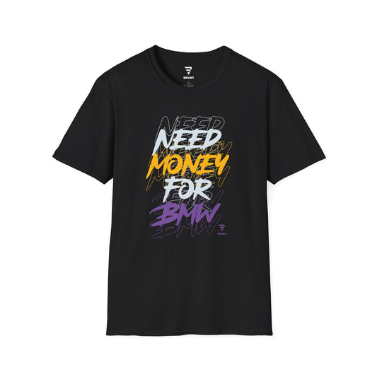 "Need Money for BMW" - Automotive T-Shirt for any BMW fan