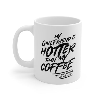 "My girlfriend is hotter than my coffee" mug