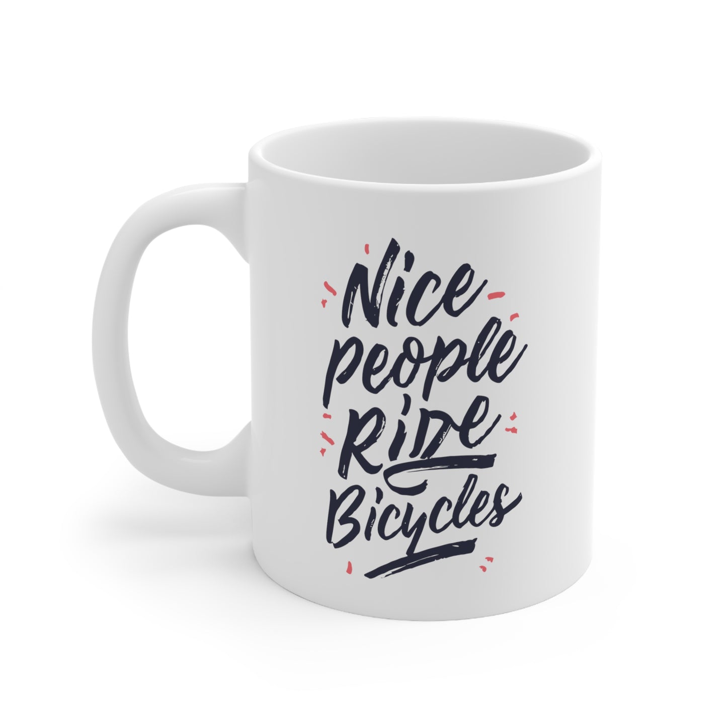 "Nice people ride bicycles." coffee mug