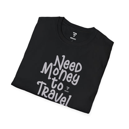 "Need Money to Travel" - Adventure T-Shirt