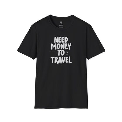 "Need Money to Travel" - Stylish Travel T-Shirt for Men