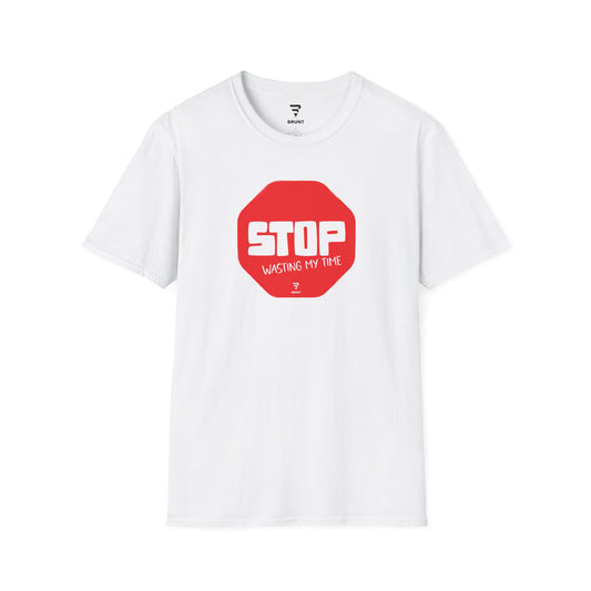 "STOP Wasting My Time" - T-shirt. A gift for the busy