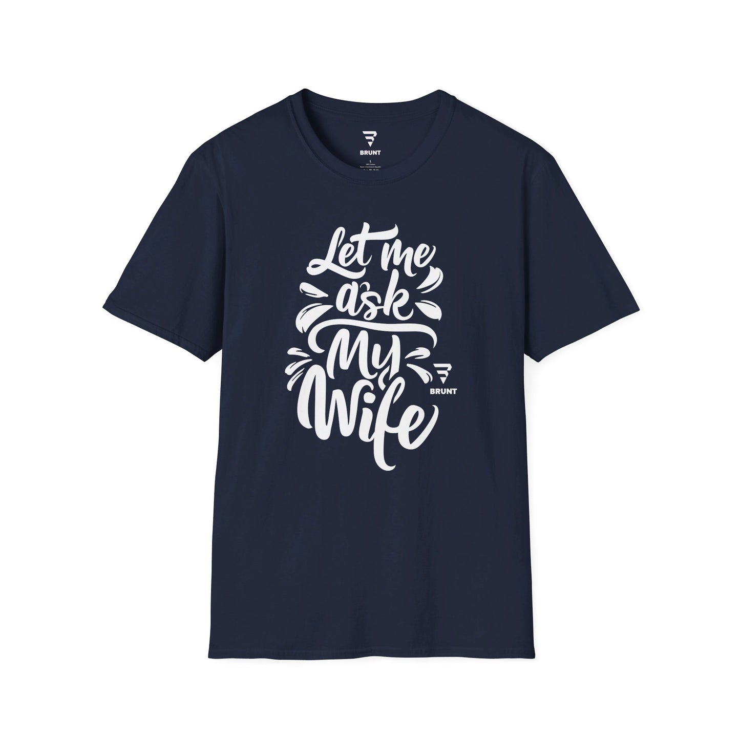 "Let Me Ask My Wife" Creative typography Classic T-Shirt