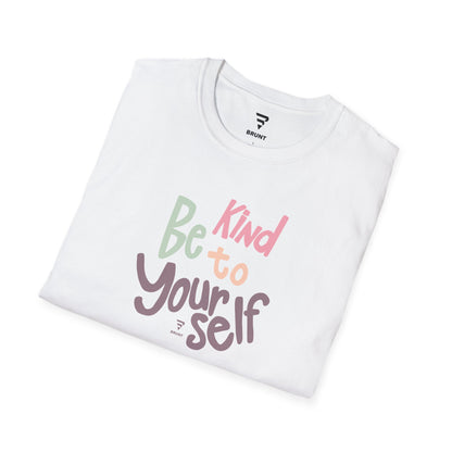 "Be Kind to Yourself" women’s T-shirt – a gentle reminder to practice self-love and compassion.