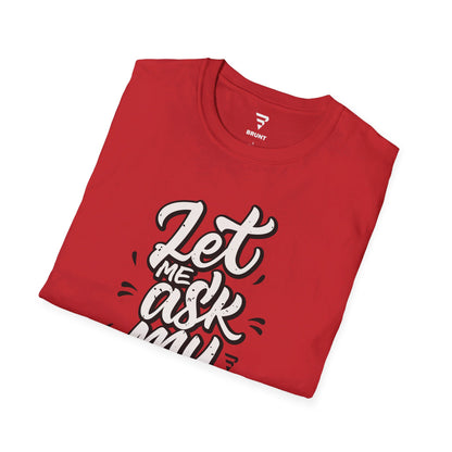 "Let Me Ask My Wife" Creative typography Classic T-Shirt