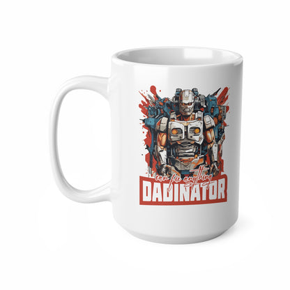 "DADINATOR. Can fix anything" Mug