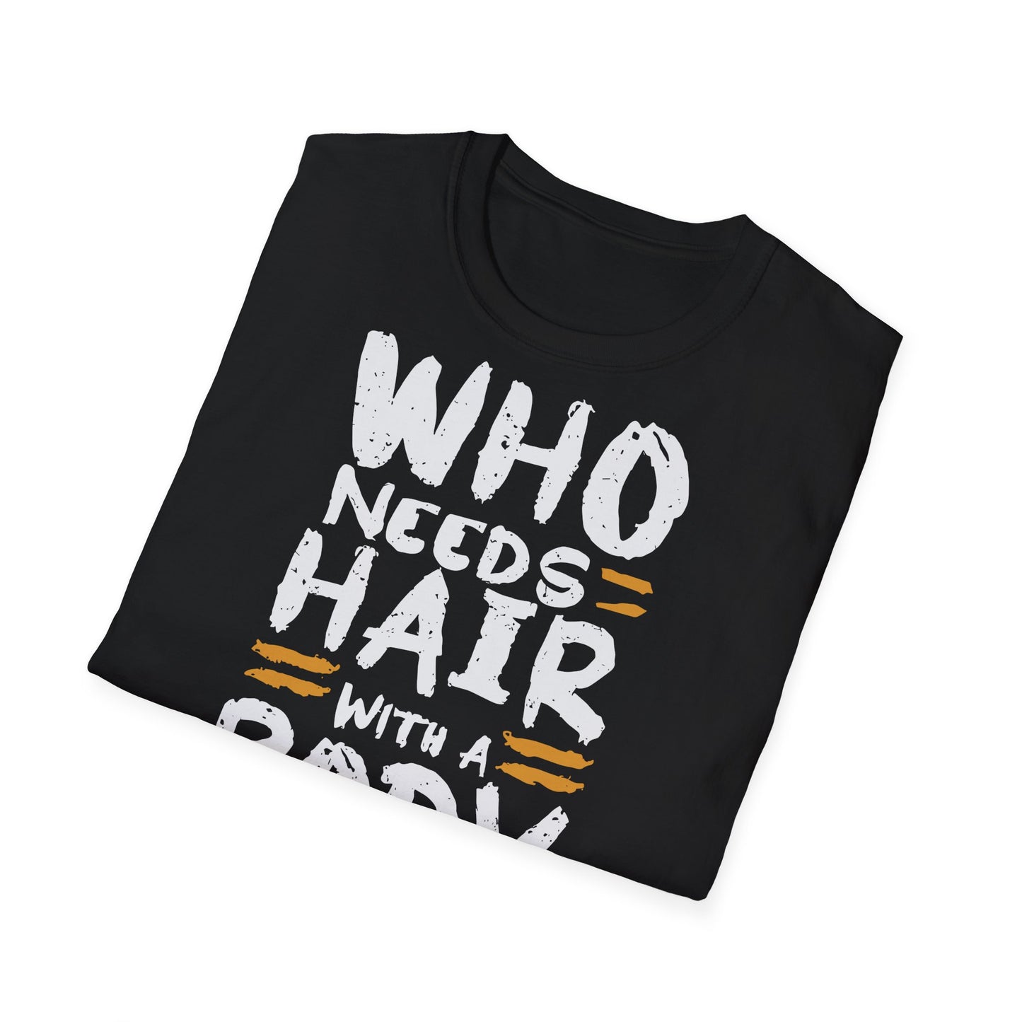 "Who Needs Hair with a Body Like This" T-Shirt