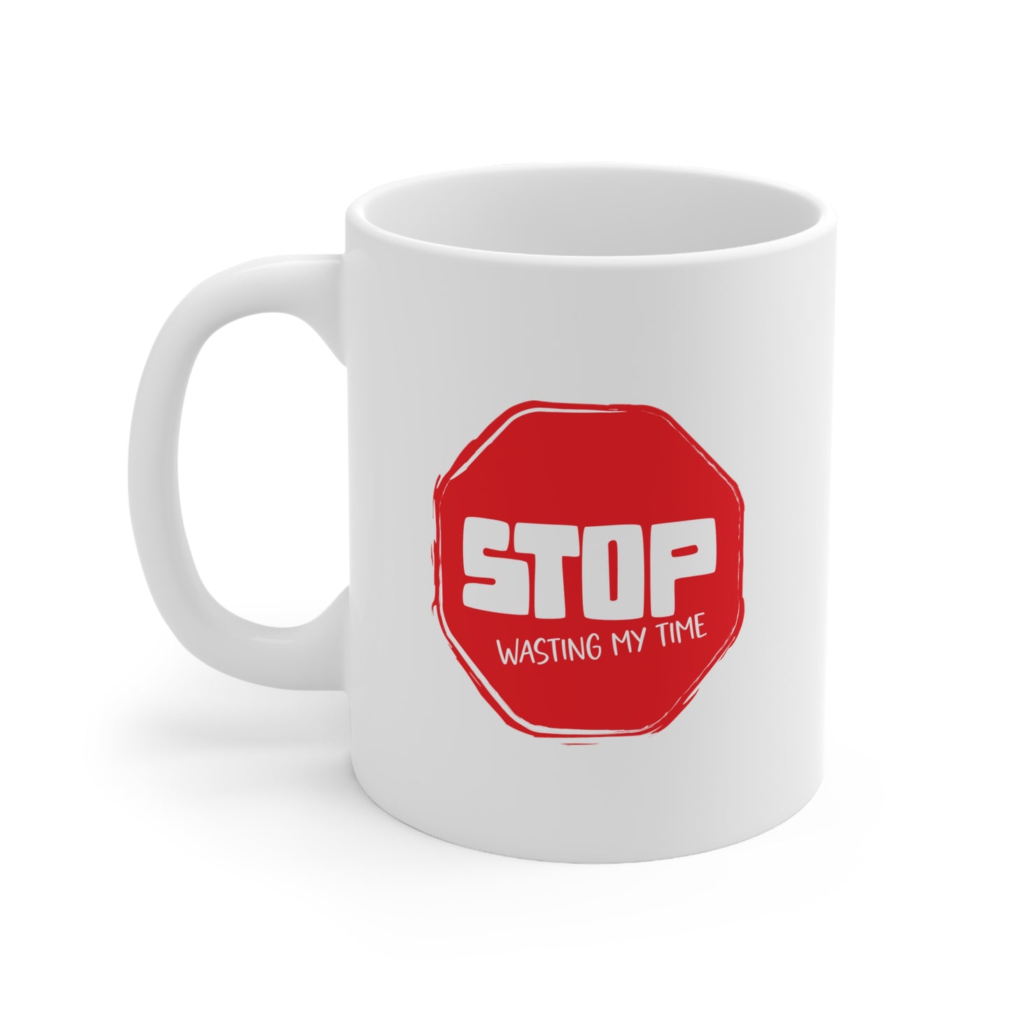 "STOP wasting my time" mug