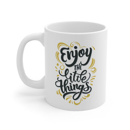 "Enjoy the Little Things" mug