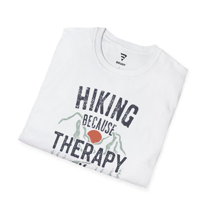 "Hiking! Because Therapy Is Expensive" - Hike, Camp, Trail T-Shirt