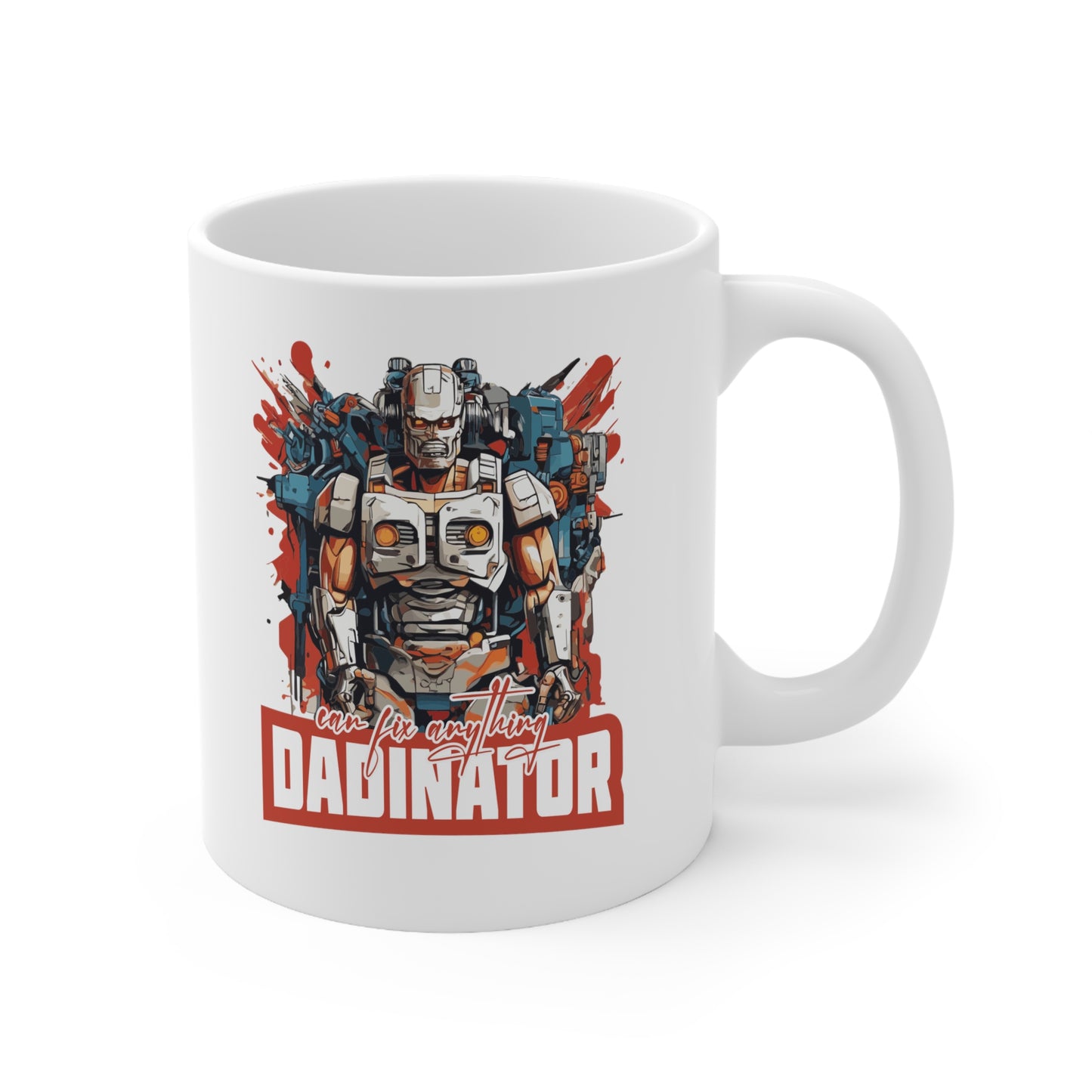 "DADINATOR. Can fix anything" Mug