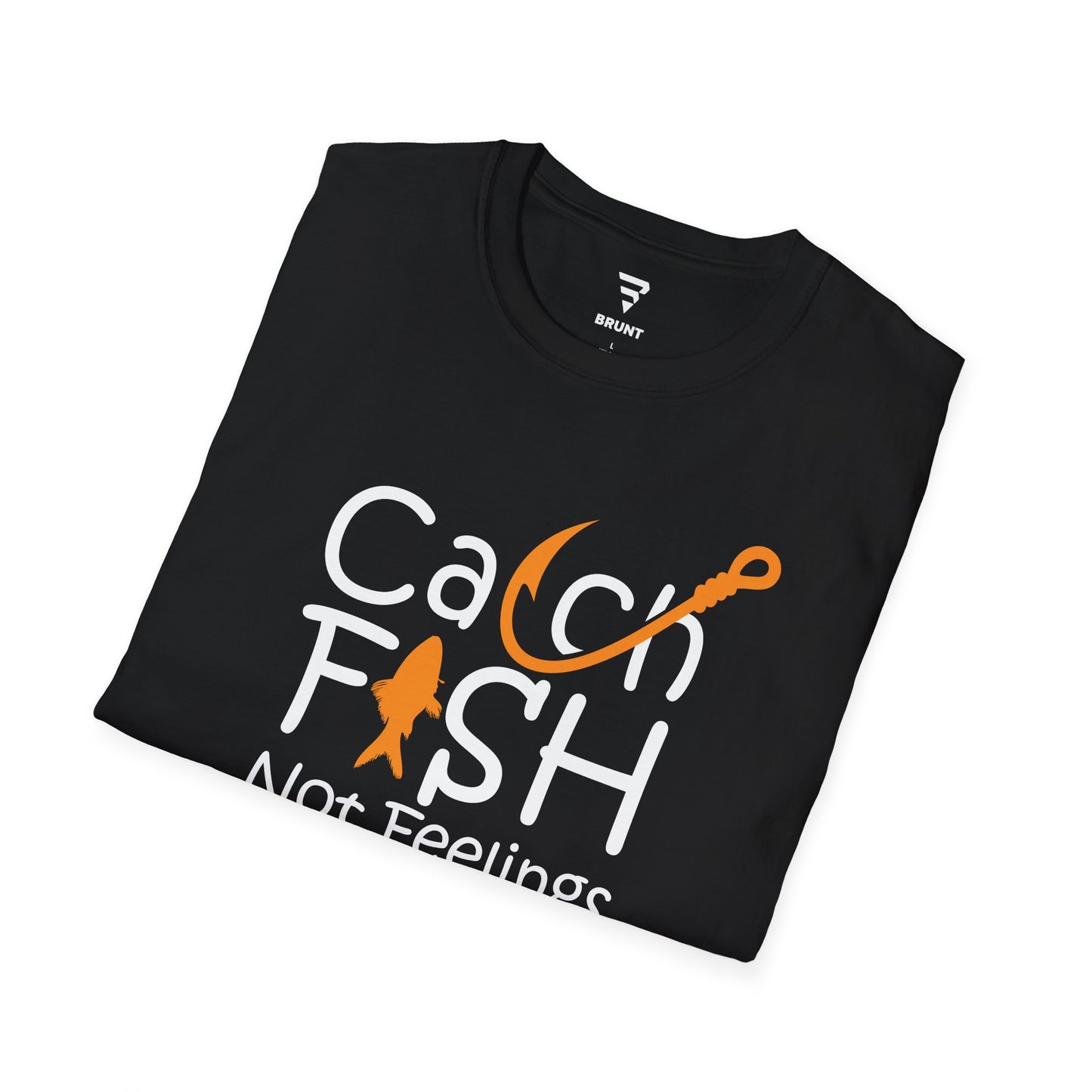 "Catch Fish Not Feelings" T-shirt