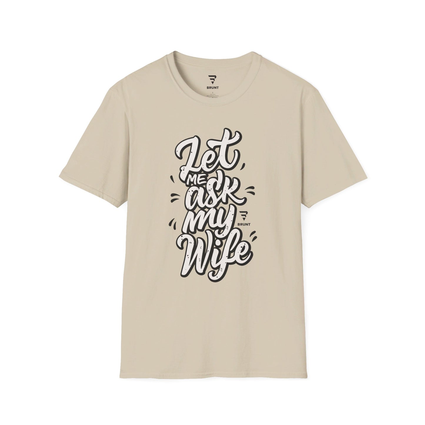 "Let Me Ask My Wife" Creative typography Classic T-Shirt