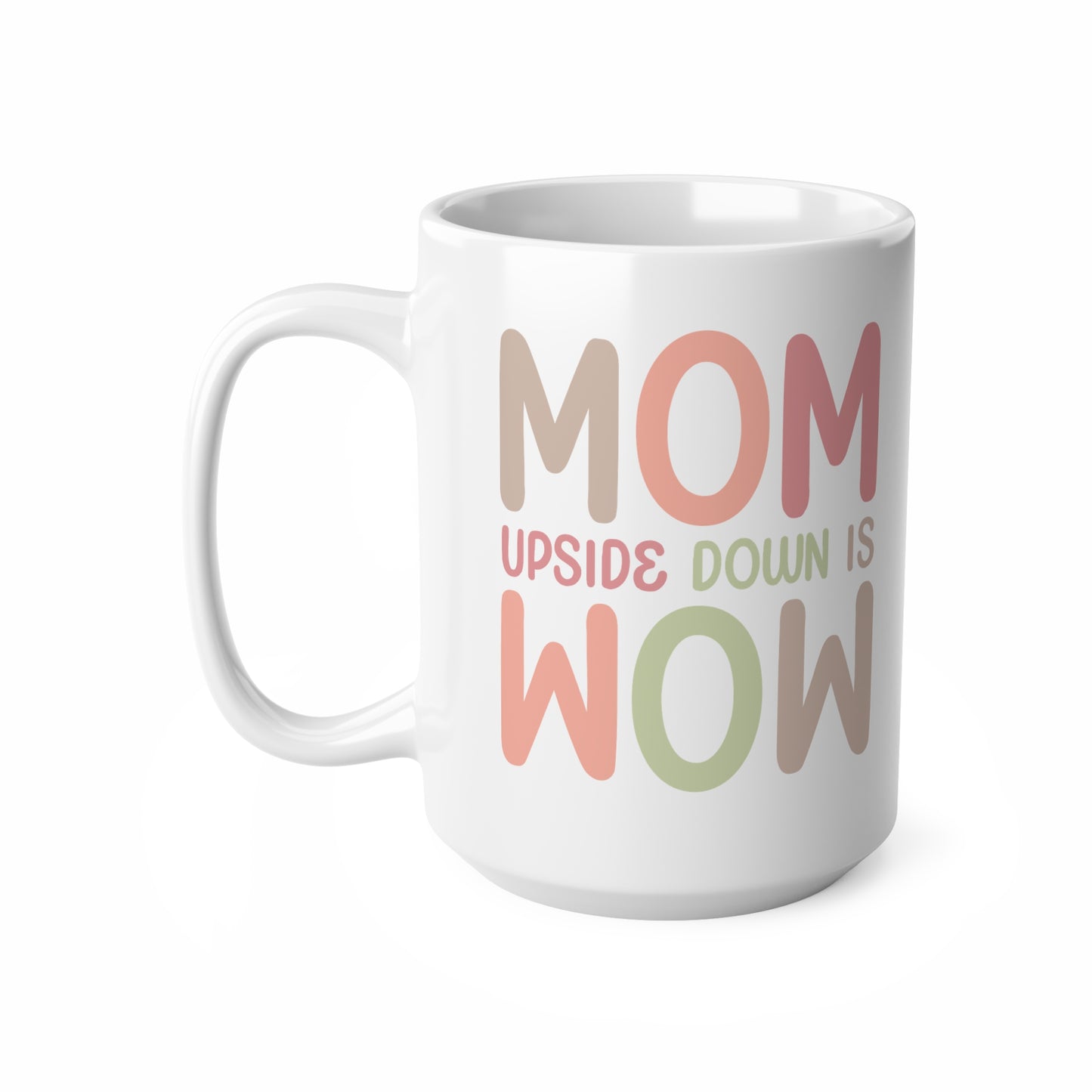 "MOM upside down is WOW" mug