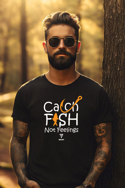 "Catch Fish Not Feelings" T-shirt