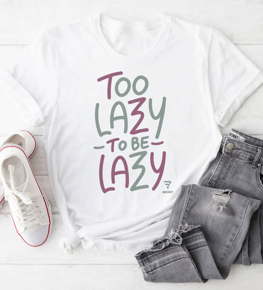 "Too lazy to be lazy" T-shirt