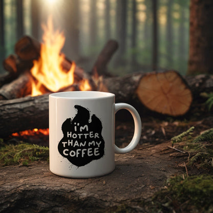 "I'm Hotter Than My Coffee" Mug