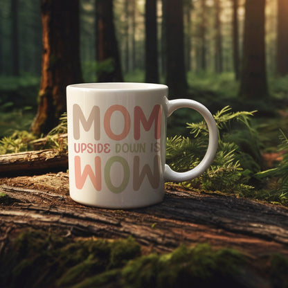 "MOM upside down is WOW" mug