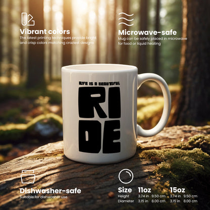 "Life is a beautiful ride" mug