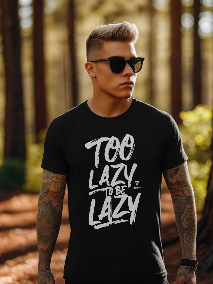 "Too lazy to be lazy" T-shirt