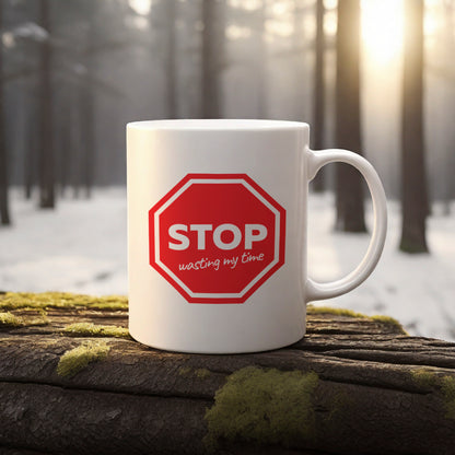 "STOP wasting my time" mug